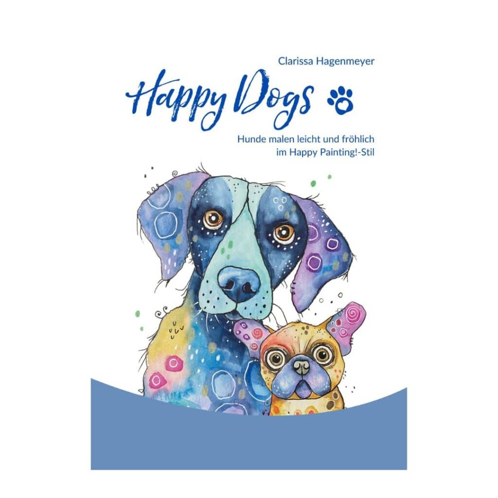 Happy Dogs Buch von Clarissa Hagenmeyer